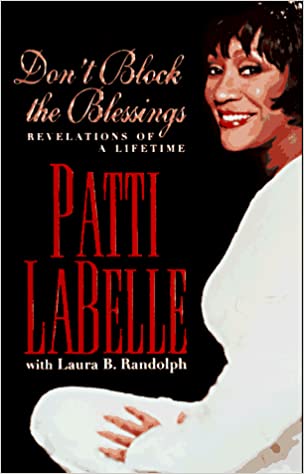 Pattie Labelle, Don't Block The Blessings.  Revelations Of A Lifetime - Book
