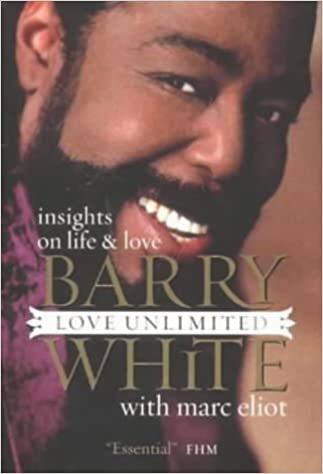 Love Unlimited - Insights on the Life & Love of Barry White - Book