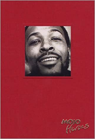 Mojo Hero: Marvin Gaye And The Last Days Of The Motown - Book