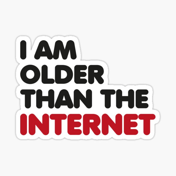 Older than the Internet - Sticker